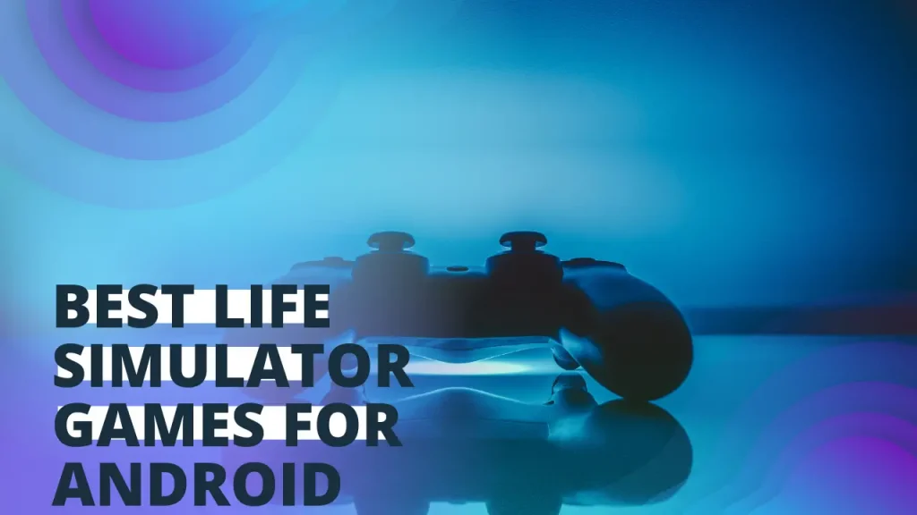Best Life Simulator Games For Android